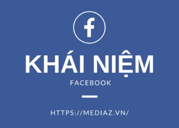 Khái Niệm Về Facebook năm 2024