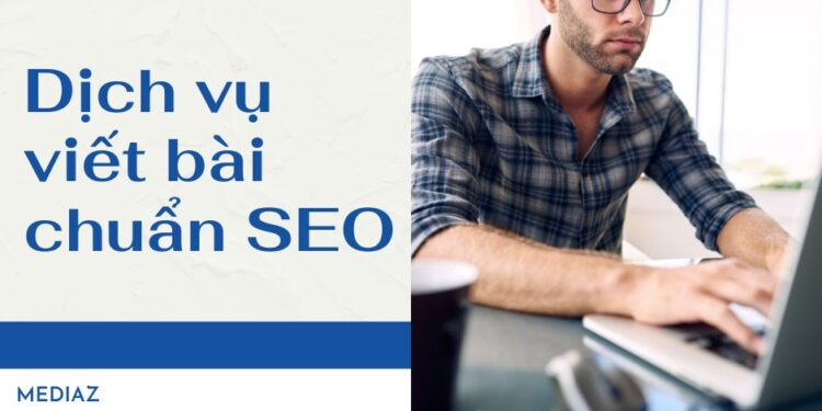 Photo Viết bài chuẩn SEO | Tất tần tật về khái niệm, cách thức, tác dụng và hướng dẫn chi tiết 2025 | Dịch vụ viết bài chuẩn SEO của MediaZ 1 Viết bài chuẩn SEO | Tất tần tật về khái niệm, cách thức, tác dụng và hướng dẫn chi tiết 2025 | Dịch vụ viết bài chuẩn SEO của MediaZ
