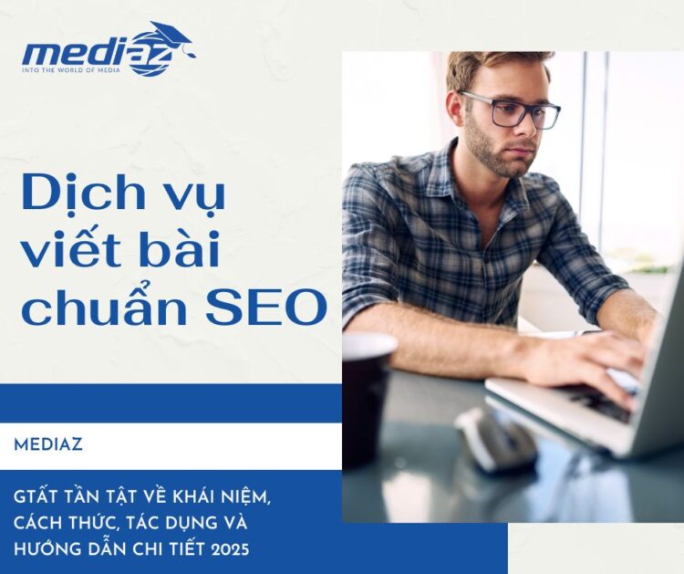 Photo Viết bài chuẩn SEO | Tất tần tật về khái niệm, cách thức, tác dụng và hướng dẫn chi tiết 2025 | Dịch vụ viết bài chuẩn SEO của MediaZ 3