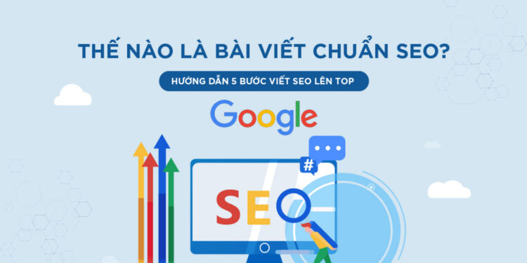 14+ Yếu Tố Quan Trọng Để Viết Bài Chuẩn SEO Hiệu Quả Năm 2024