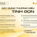 Xây dựng thương hiệu là gì? Định vị thương hiệu online, phát triển thương hiệu bền vững và cách tăng nhận diện thương hiệu trên mạng
